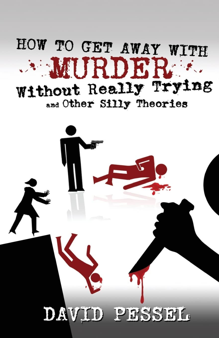 How to Get Away with Murder without Really Trying