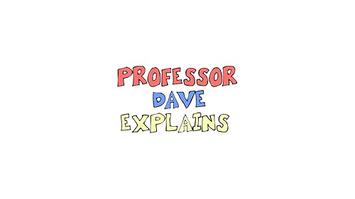 Professor Dave Explains