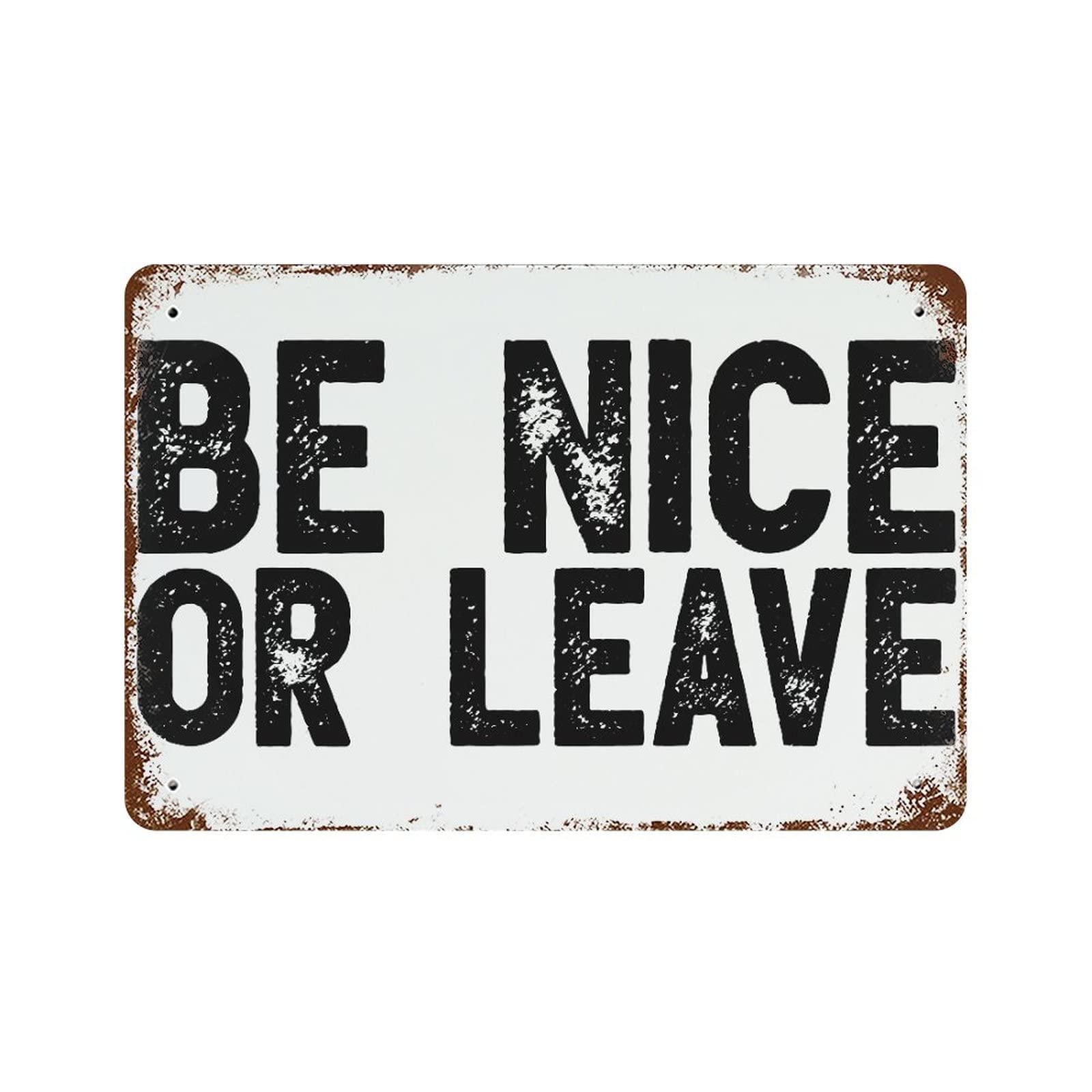 Panneau Be Nice Or Leave : fixez les règles du dortoir avec ce panneau de signalisation unique