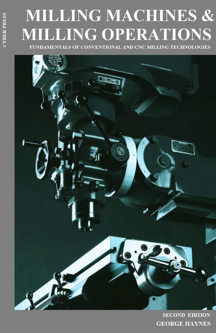 Milling Machines & Milling OperationsSecond Edition The Fundamentals