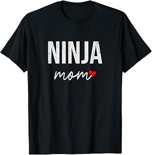 Ninja Mom Gift Idea - Funny Ninja Mom for Women T-Shirt