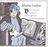  Viele Bücher machen nicht gelehrt: Lebensweisheiten (Literarische Lebensweisheiten)