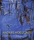 Andere Horizonte: Ostdeutsche Nachkriegsmoderne im Schatten des Sozialistischen Realismus - Anna-Carola Krausse 