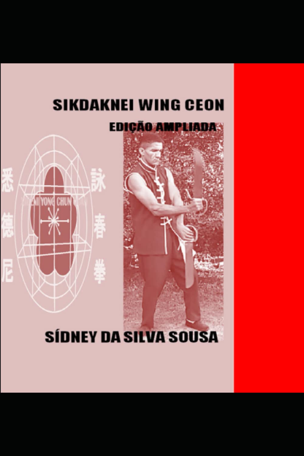 Wing Chun livre édition élargie du système Sydney par Sikdaknei Wing Ceon