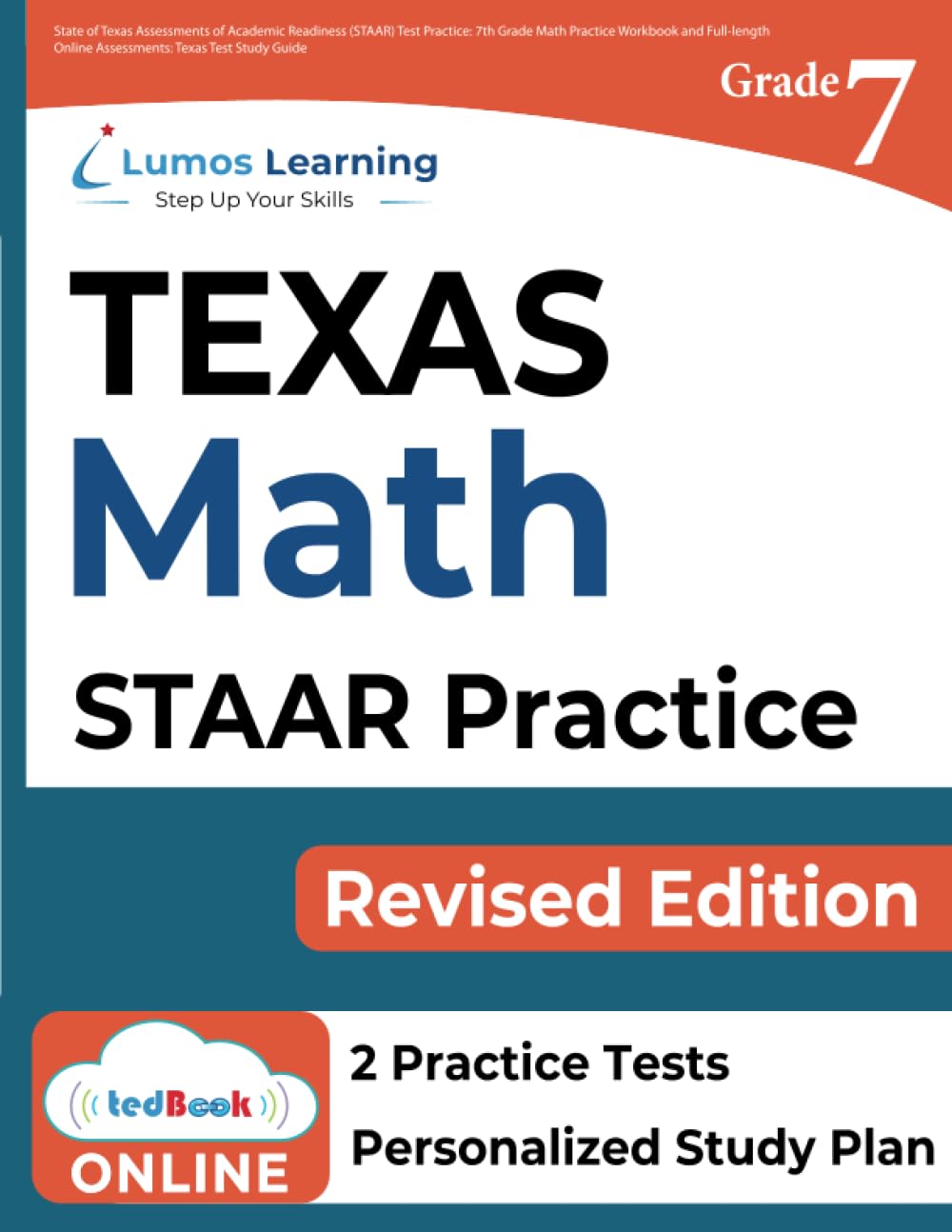 TEXAS STAAR Test Prep: 7th Grade Math Practice Workbook and Full-length Online Assessments: STAAR Study Guide (STAAR Redesign by Lumos Learning)