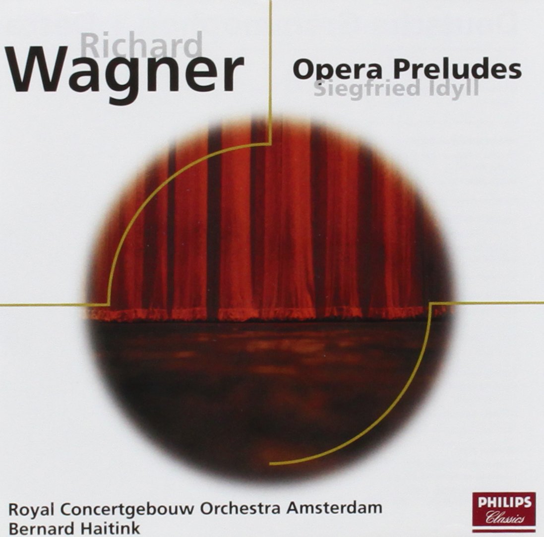 WAGNER;RICHARD - PRELUDES/SIEGRIED IDYLL [Audio CD] Haitink, Bernard; Richard Wagner and Bernard Haitink