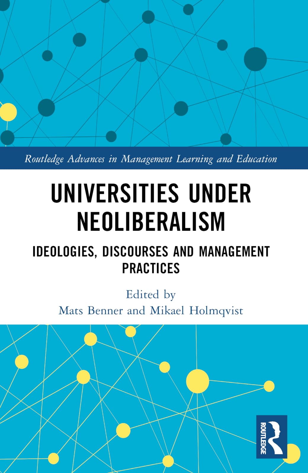 Universities under Neoliberalism (Routledge Advances in Management Learning and Education)