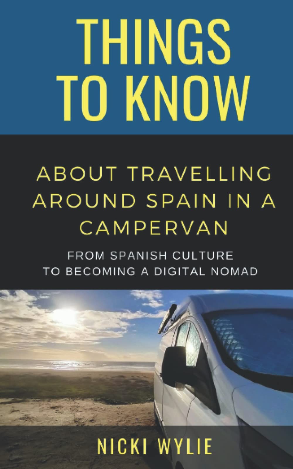 50 Things to Know About Travelling Around Spain in a Campervan: From Spanish Culture to Becoming a Digital Nomad