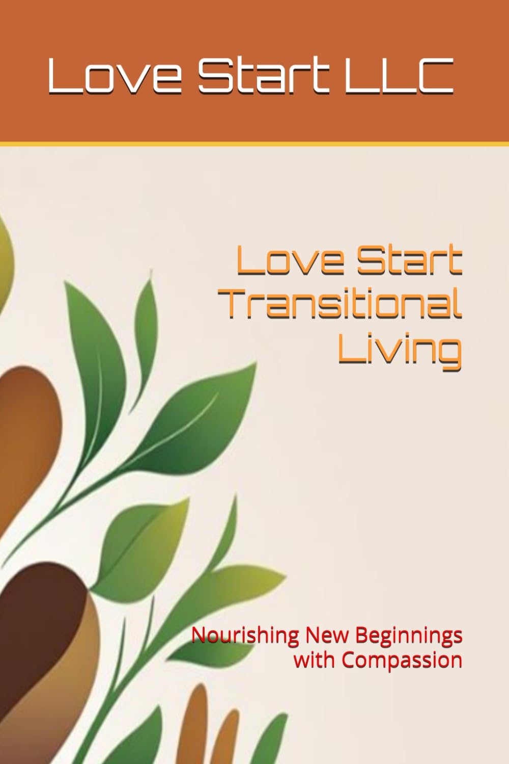 Love Start Transitional Living: Nourishing New Beginnings with Compassion