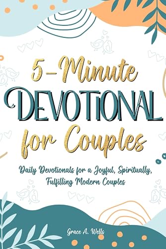 5-Minute Devotional for Couples: Daily Devotionals for a Joyful, Spiritually Fulfilling Modern Couples.