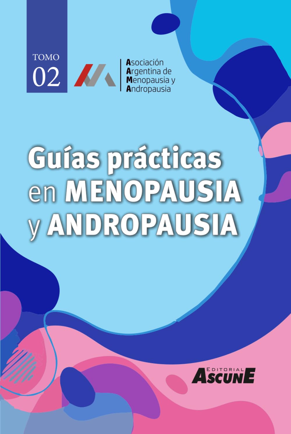 Guías prácticas en menopausia y andropausia: TOMO 2