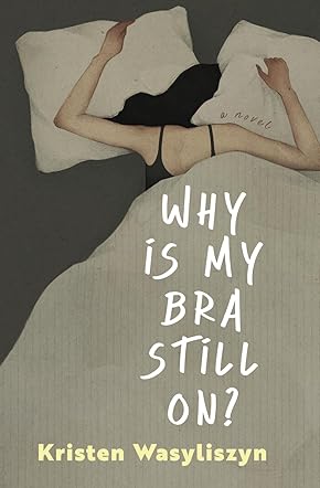 Why Is My Bra Still On?