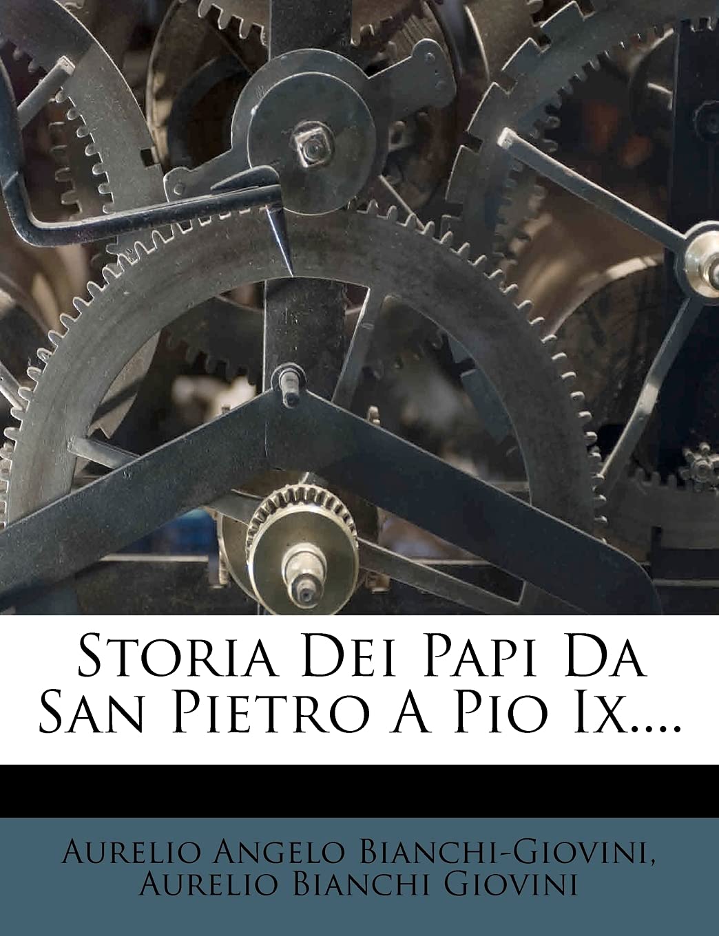 Storia Dei Papi Da San Pietro A Pio Ix....
