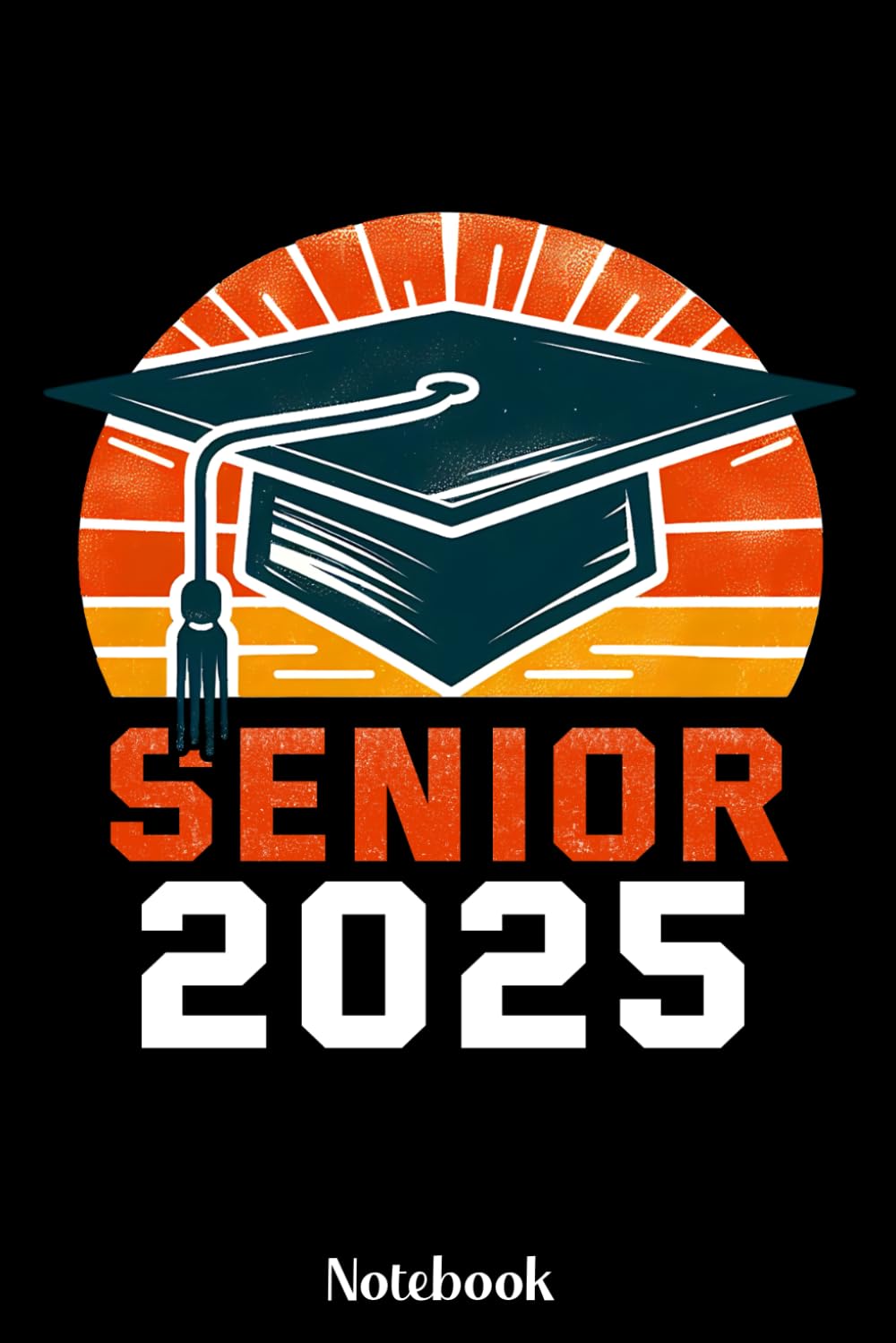 Senior 2025 Notebook: Senior 2025 Class of 2025 Notebook, Gift Diary For Notes, High School Seniors Graduating in 2025 Journal, Retro Graduation … 120 Blank Pages, 6×9 Inches, Matte Finish