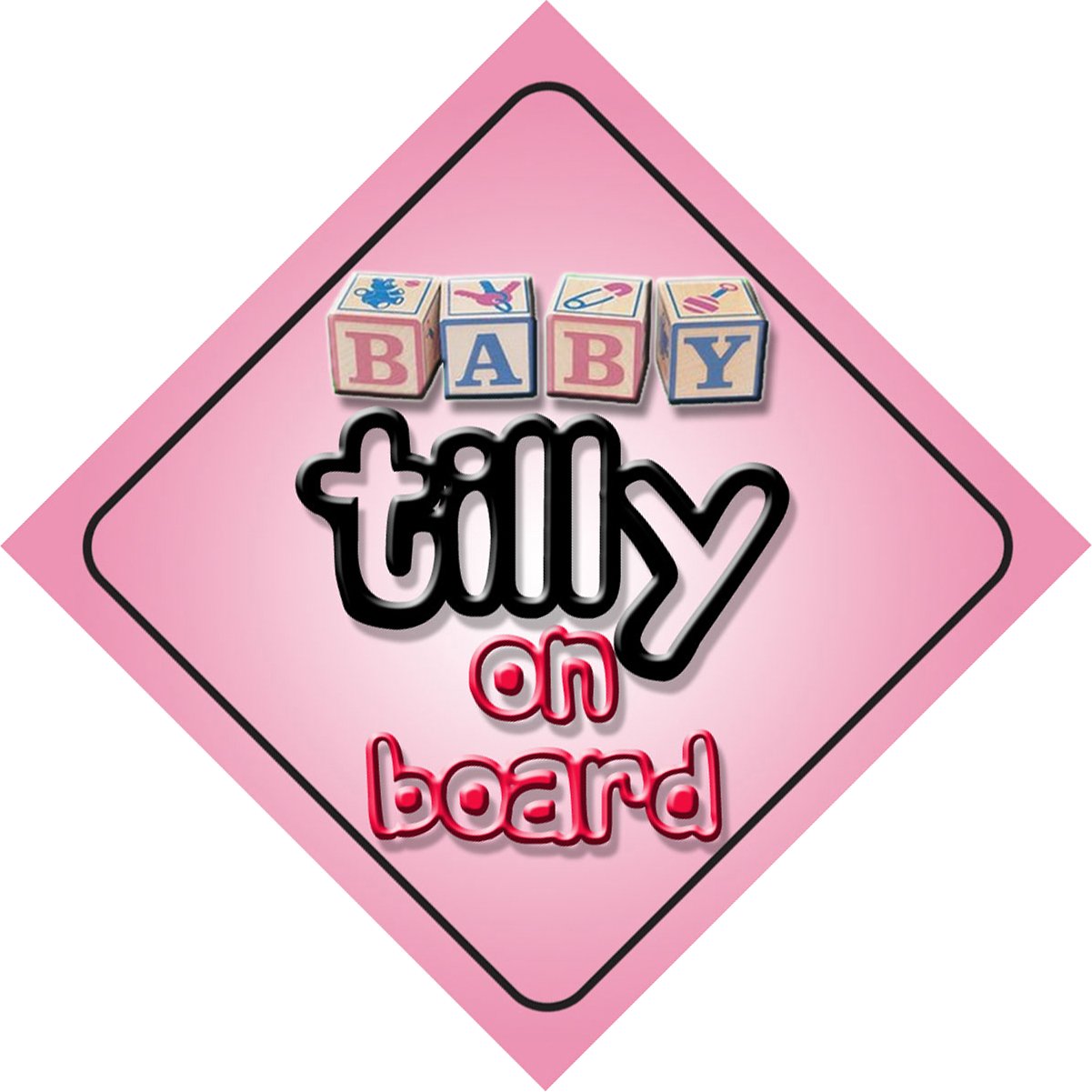 Baby Girl Tilly on board novelty car sign gift/present for