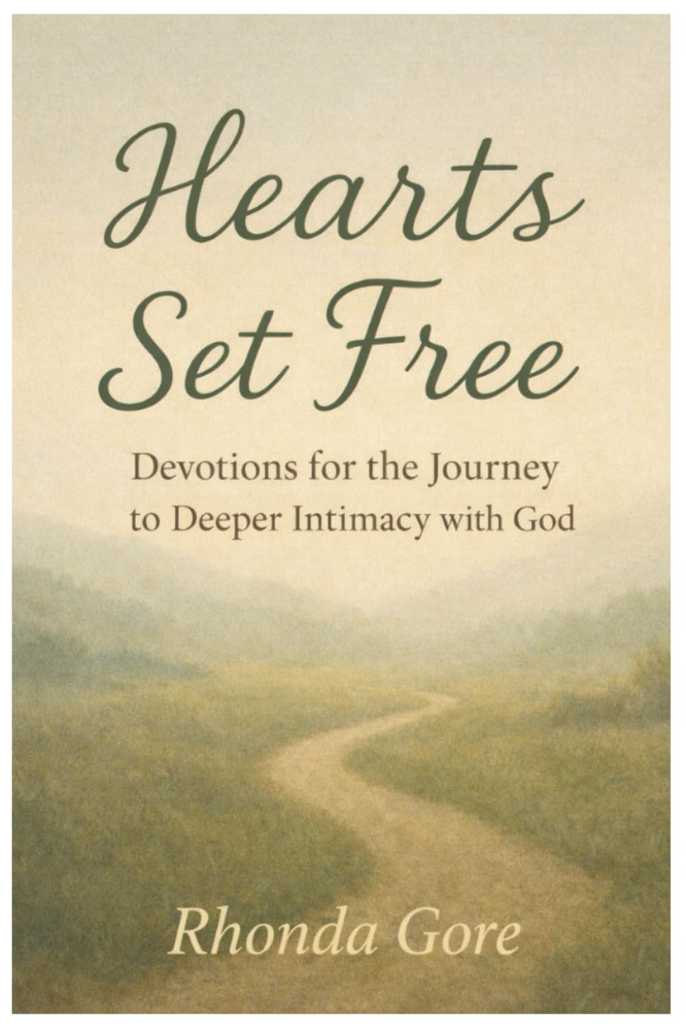 Hearts Set Free: Devotions for the Journey to Deeper Intimacy with God