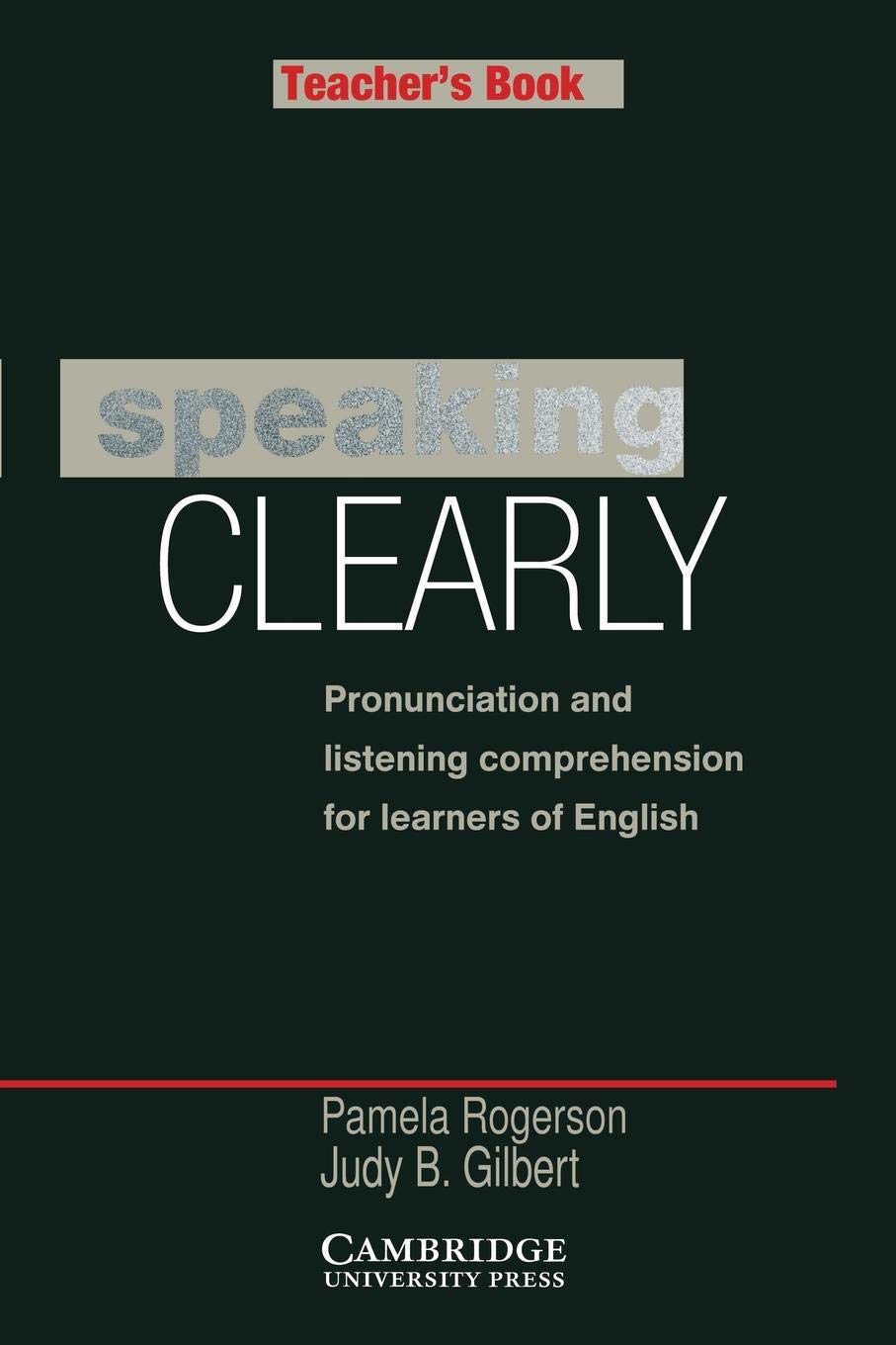 Speaking Clearly Teacher's book: Pronunciation And Listening Comprehension For Learners Of English (Cambridge Copy Collection)