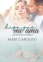 Diga Que Me Ama: O CEO pai de gêmeos (Elite de Nova Iorque Livro 2)