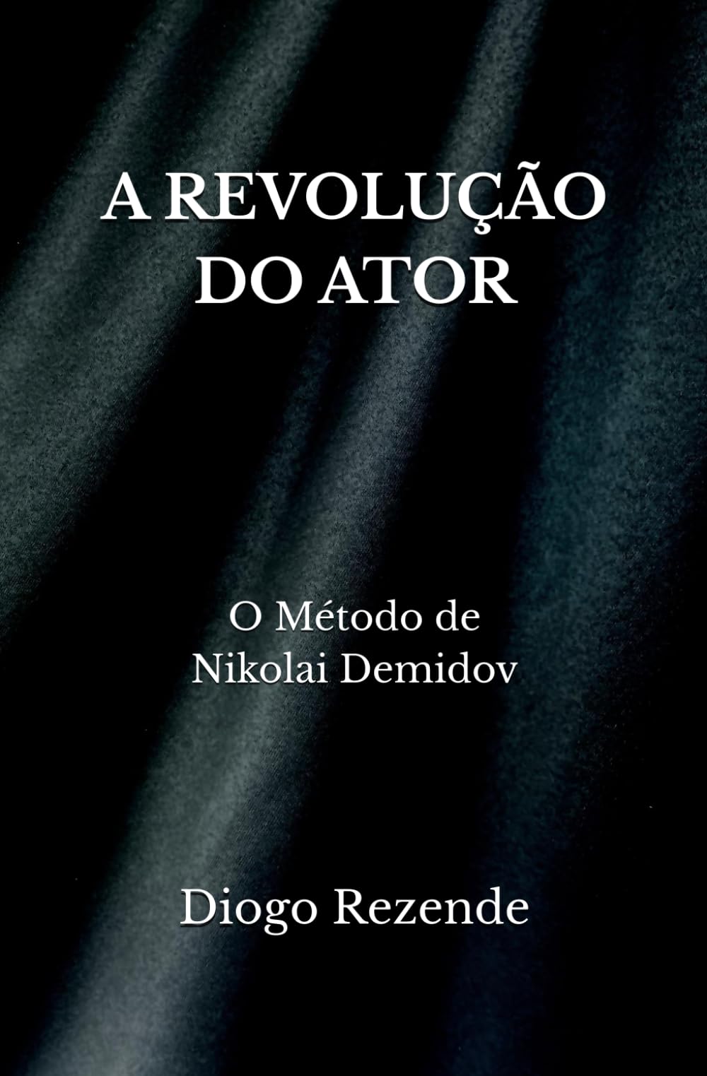 A REVOLUÇÃO DO ATOR: O Método de Nikolai Demidov