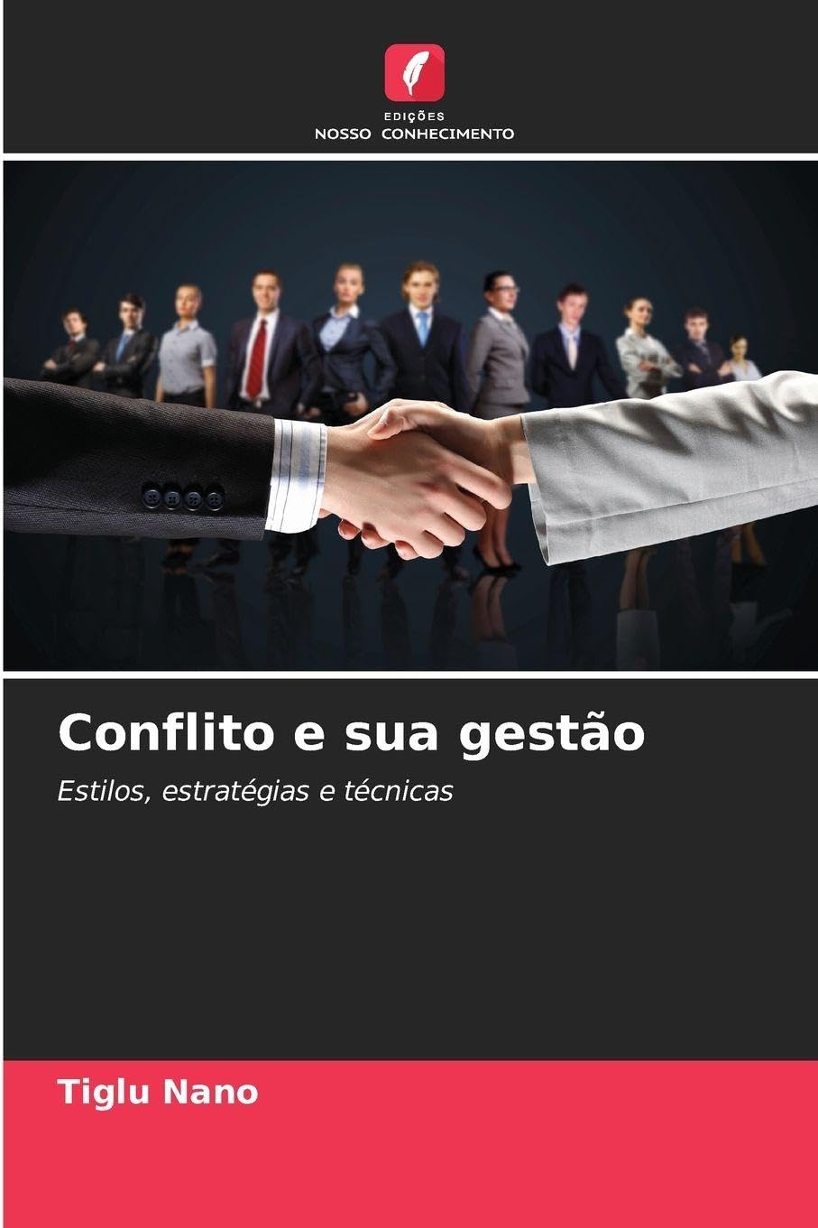 Conflito e sua gestão: Estilos, estratégias e técnicas