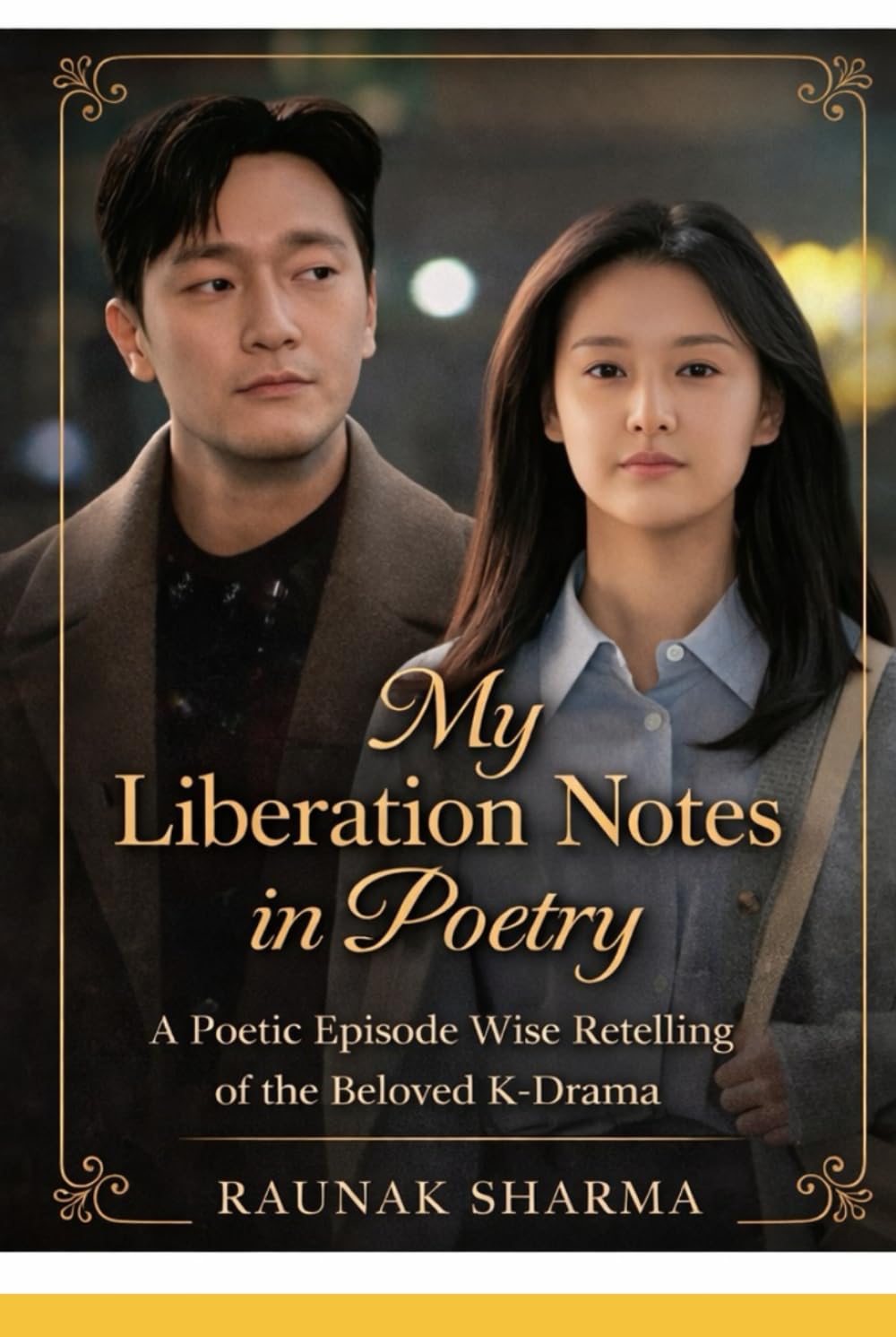 My Liberation Notes in Poetry: A Poetic Episode-Wise Retelling of the Beloved K-Drama (K-Drama in Rhyme)