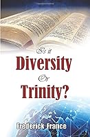 IS IT DIVERSITY OR TRINITY? 1980842825 Book Cover