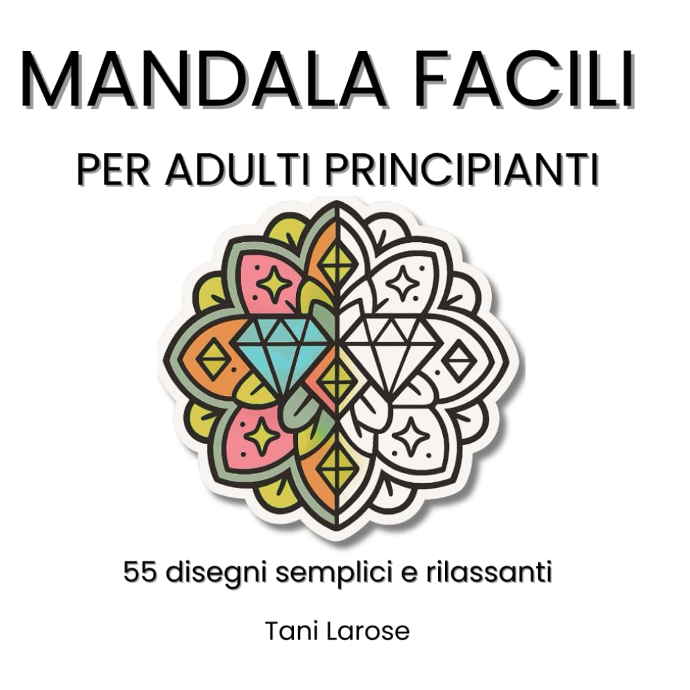 Mandala Facili per Adulti Principianti: 55 disegni semplici per rilassarsi e colorare senza stress (Simply Collection)