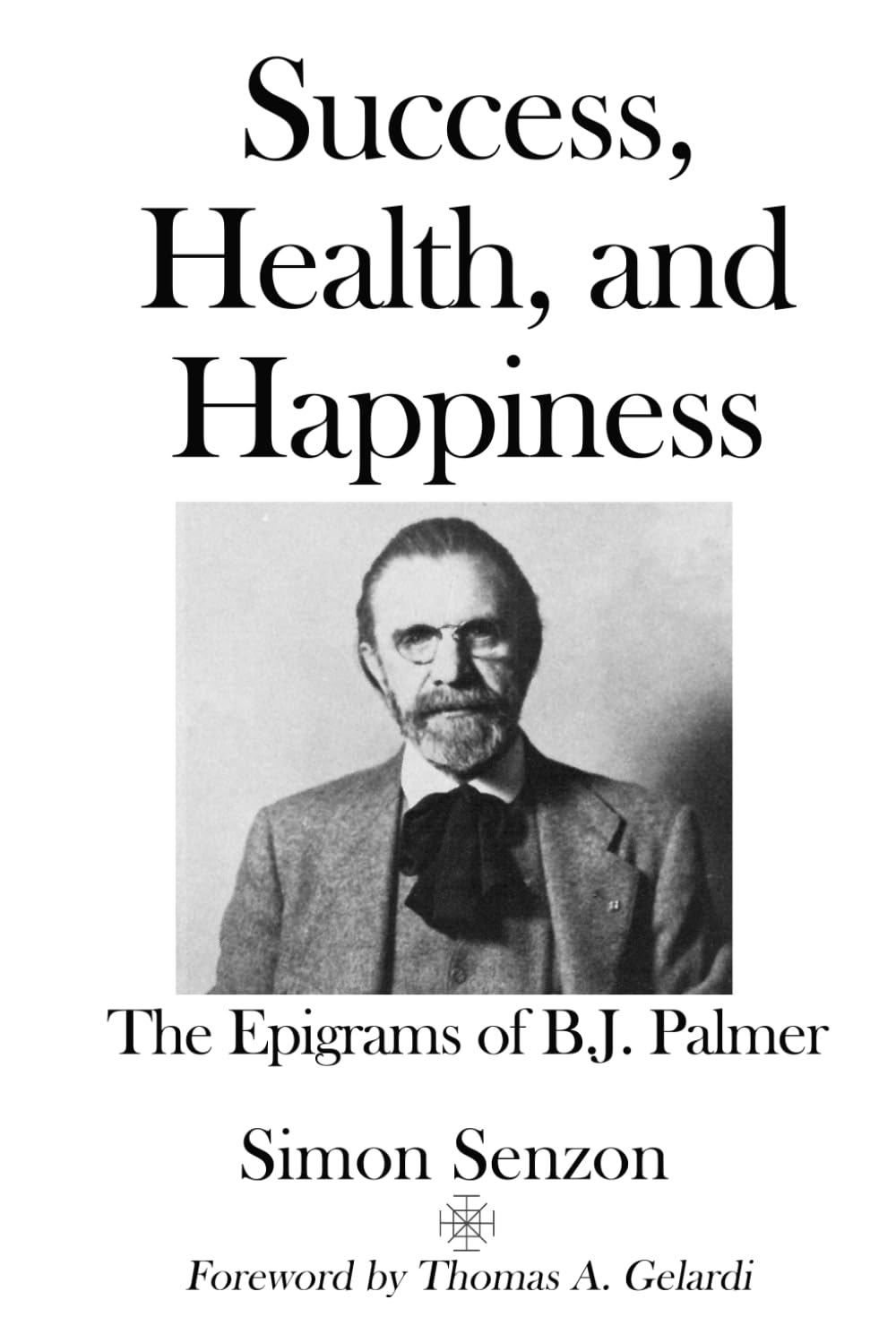 Success, Health, and Happiness (TIC Chiropractic White Books)