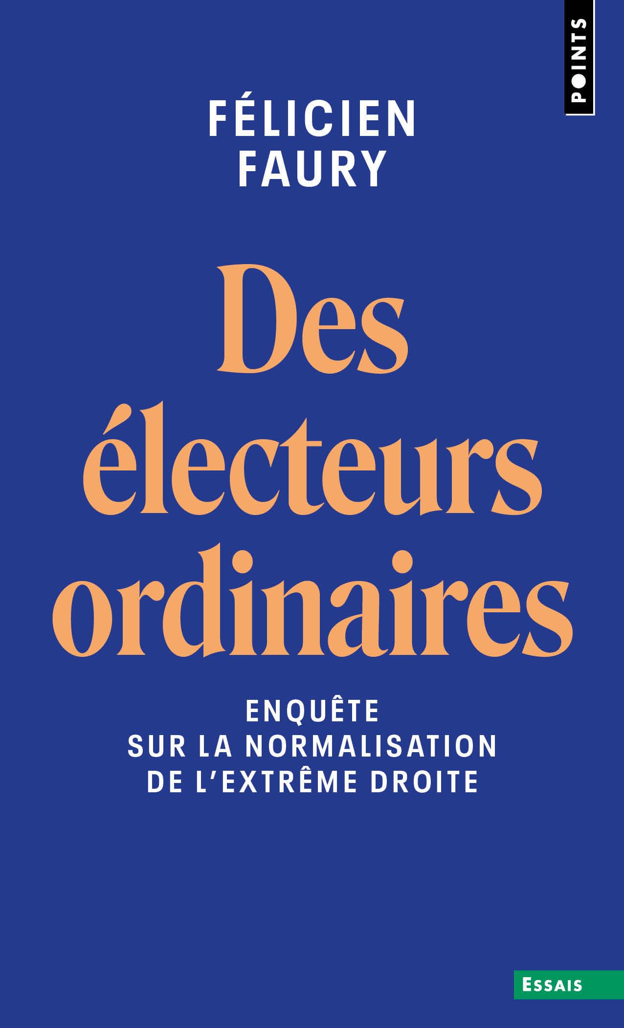 Des électeurs ordinaires: Enquête sur la normalisation de l'extrême droite
