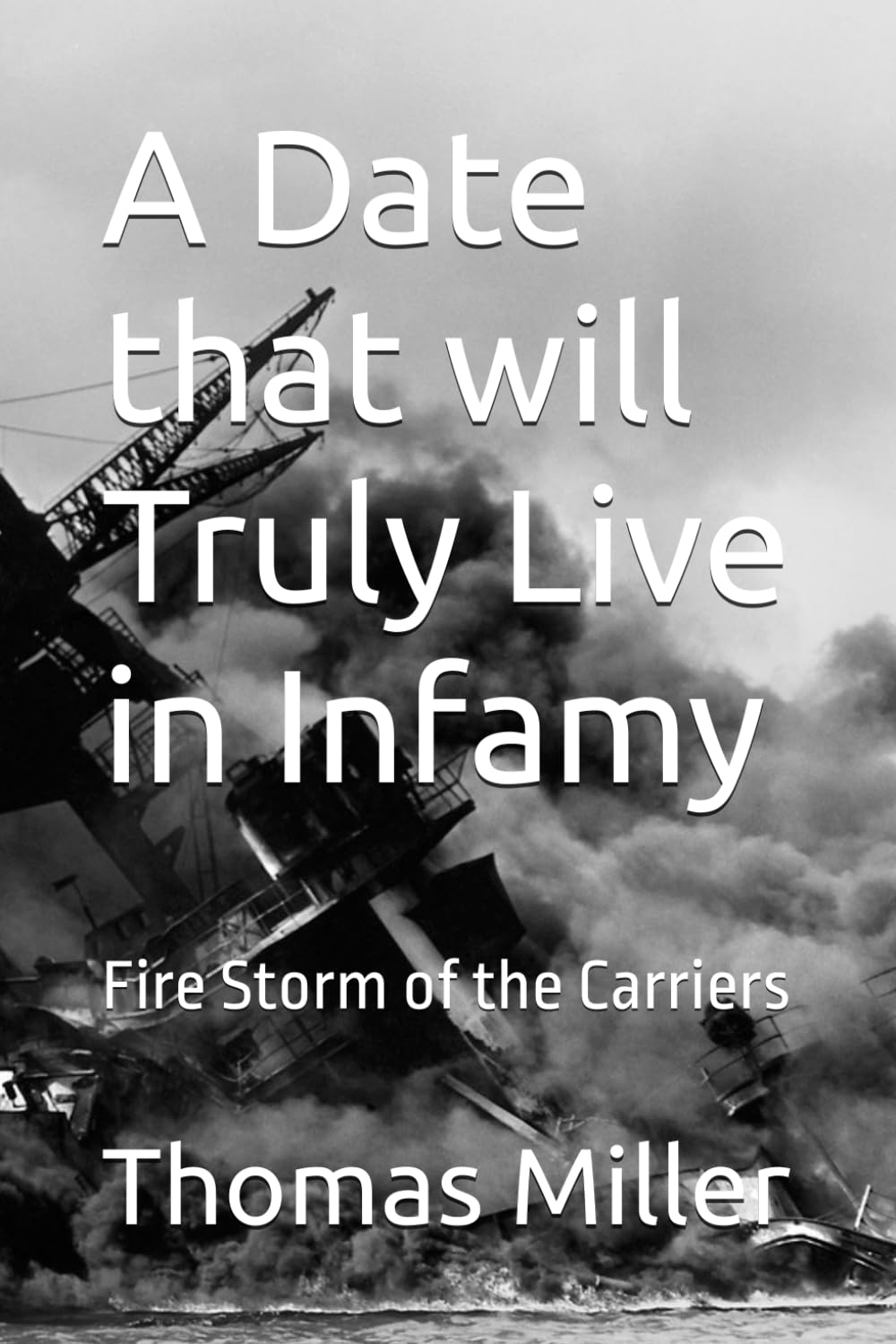 A Date that will Truly Live in Infamy: Fire Storm of the Carriers
