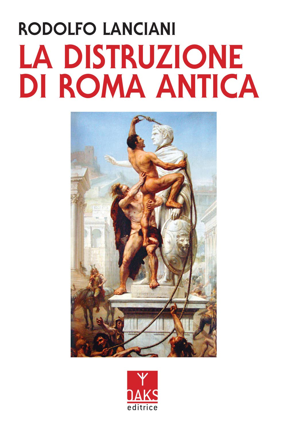 La Distruzione Di Roma Antica - 4