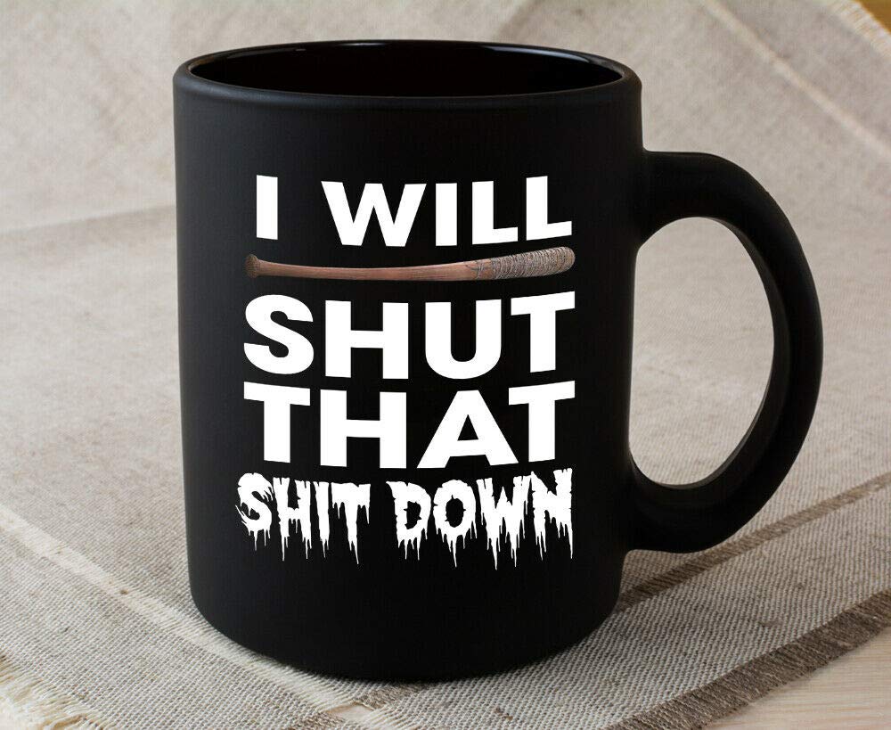 I Will Shut That Sh!t Down Lucille Coffee Mug Walking Dead Negan Bat Gift