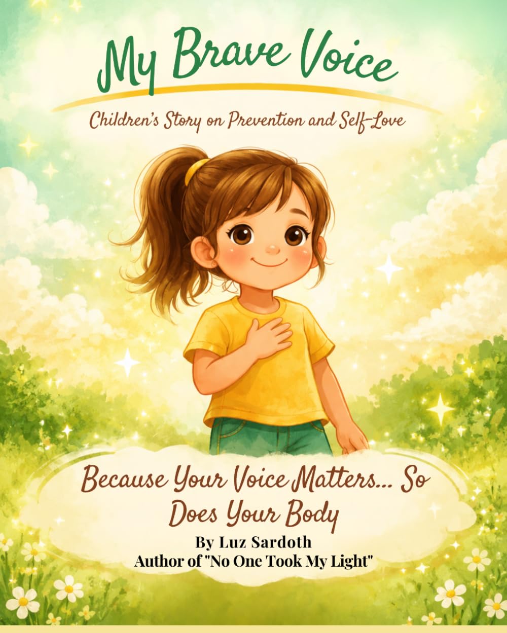 MY BRAVE VOICE: Children’s Story on Prevention and Self-Love. Because Your Voice Matters… So Does Your Body