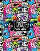 My Monster Sticker Album: Blank Sticker Book, Sticker Book Collecting Album - 100 pages Size Is 8 x 10 (Volume 5) 1986577120 Book Cover