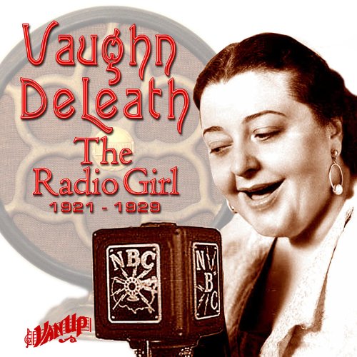 Play Vaughn De Leath The Radio Girl 19211929 by Vaughn De Leath on