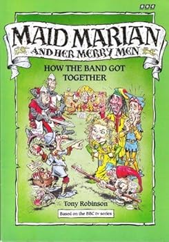 Maid Marian and Her Merry Men: How the Band Got Together - Book #1 of the Maid Marian and her Merry Men