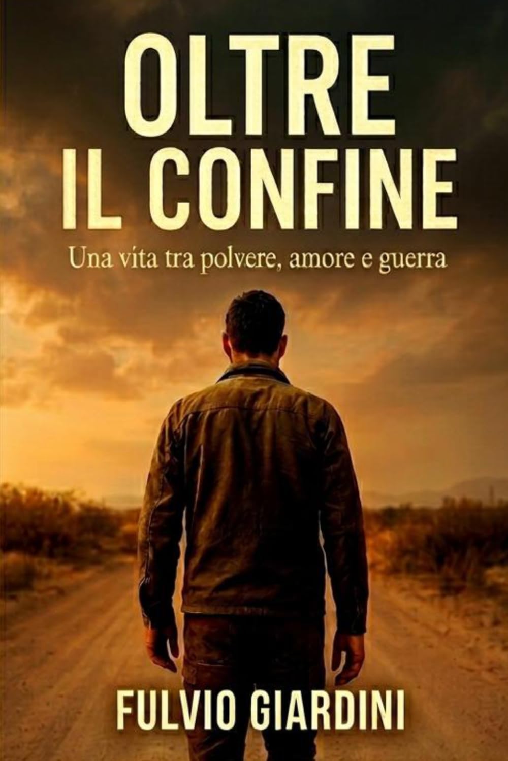 Oltre il confine: Una vita tra polvere, amore e guerra