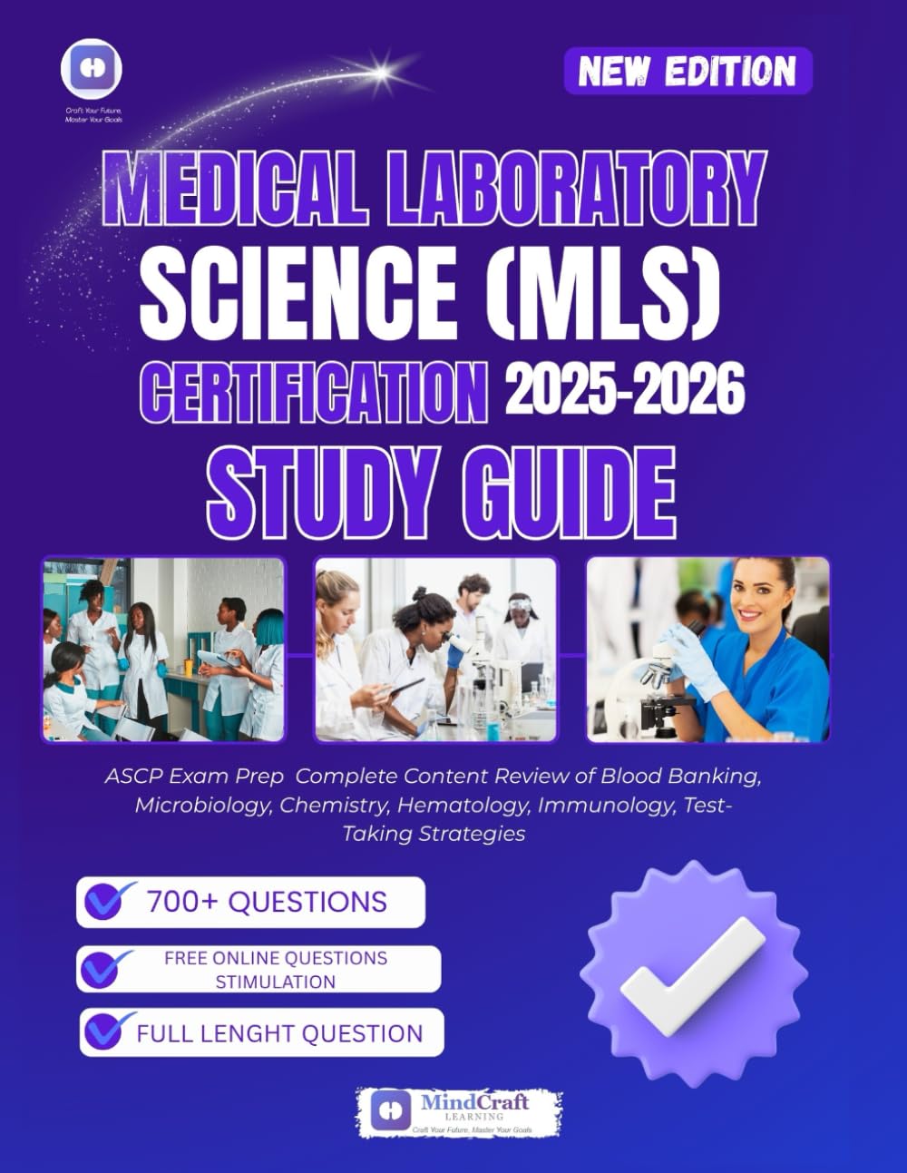 Medical Laboratory Science (MLS) Certification 2025–2026 Study Guide: ASCP Exam Prep Complete Content Review of Blood Banking, Microbiology, Chemistry, Hematology, Immunology, Test-Taking Strategies