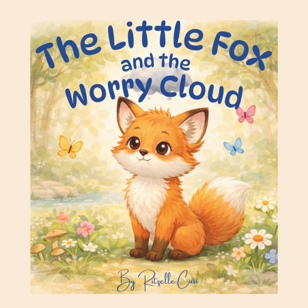 The Little Fox and the Worry Cloud: A story about anxious thoughts (The Little Fox Big Feelings Series)