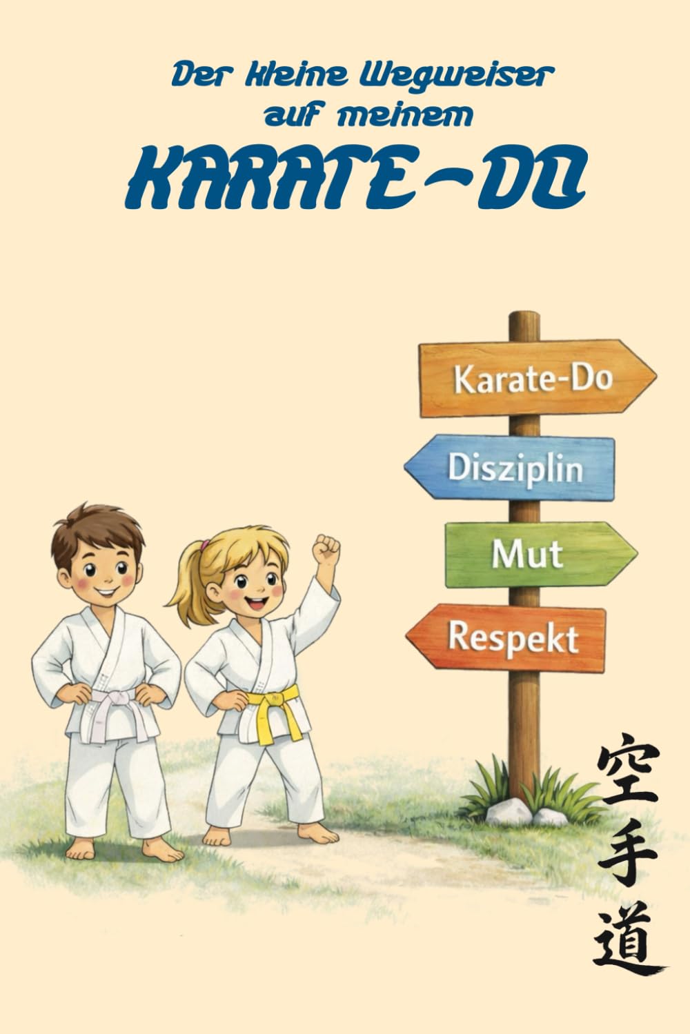 Der kleine Wegweiser auf meinem Karate-Do: Karate spielerisch verstehen – ein Wegweiser für Kinder