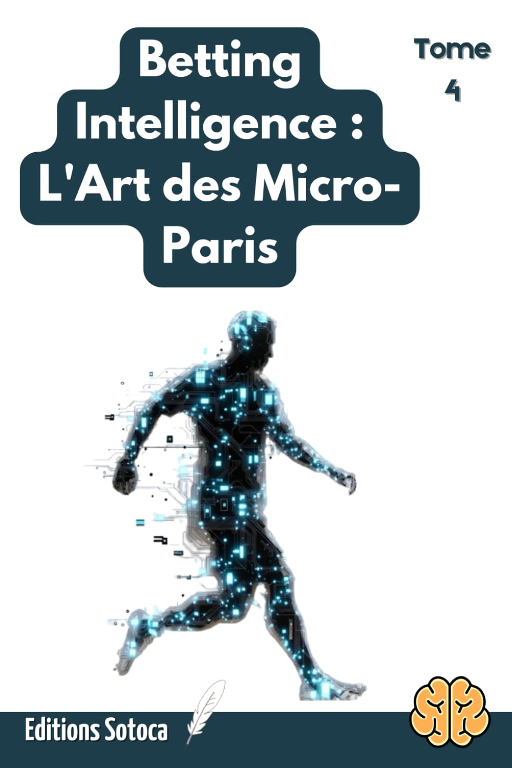 Betting Intelligence - Tome 4 : L'Art des Micro-Paris: Tacles, Tirs, Passes : Utilisez la Data Science pour braquer les marchés que l'algorithme oublie