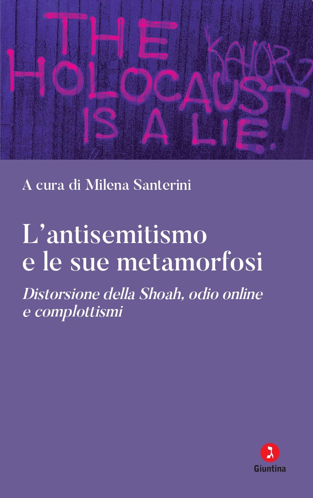 L'antisemitismo E Le Sue Metamorfosi. Distorsione Della Shoah, Odio Online E Complottismi - 4