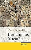 Bericht aus Yucatán (Reclam Taschenbuch) - Diego de Landa