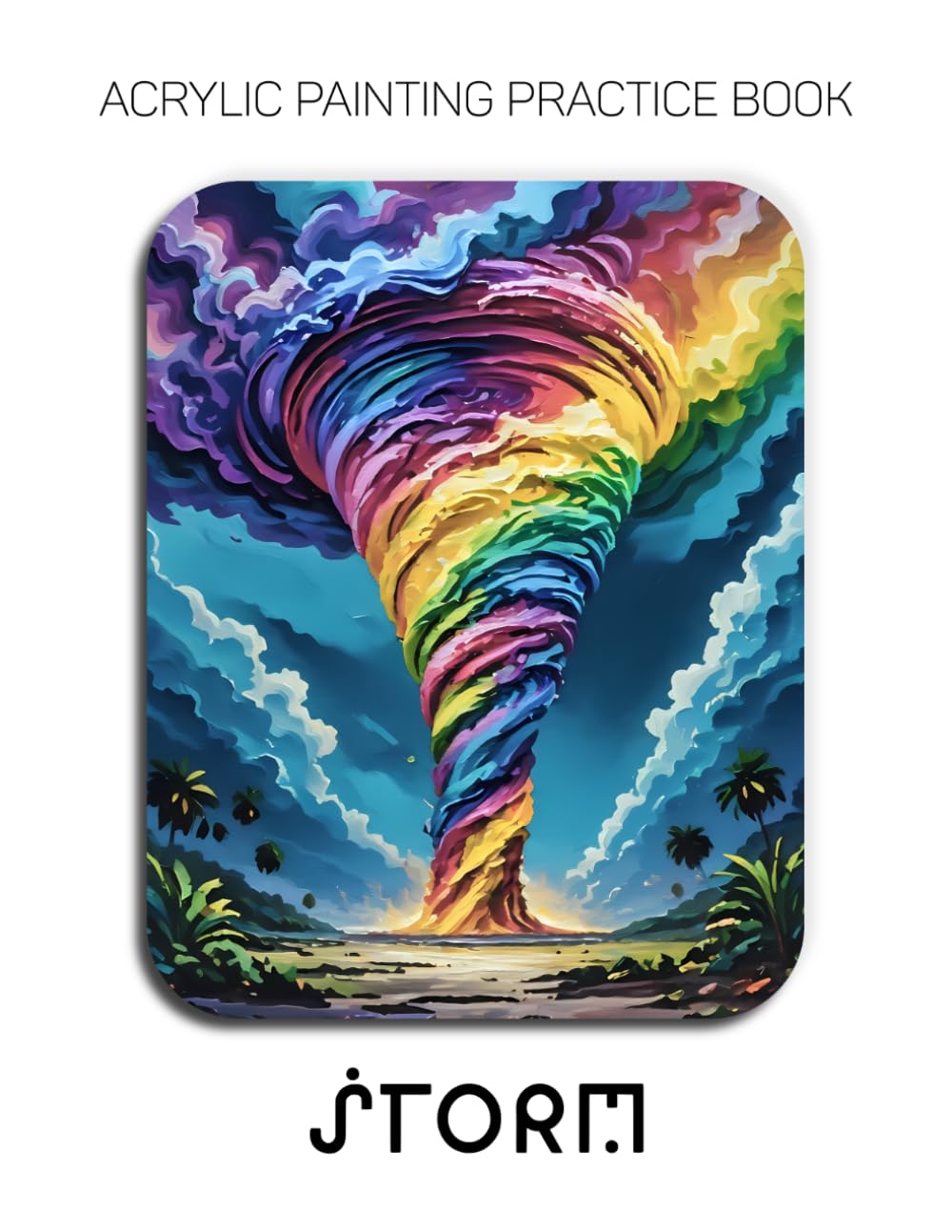 Acrylic Painting Practice Book - Storm: A Sculptural Journey into the Powerful and Textured World of Abstract Storms