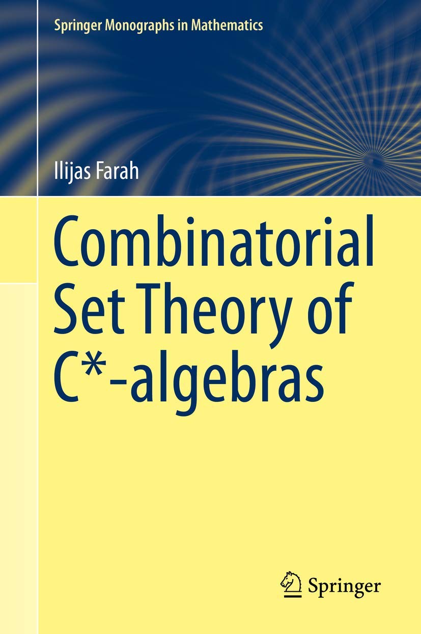 Combinatorial Set Theory of C*-algebras (Springer Monographs in Mathematics)