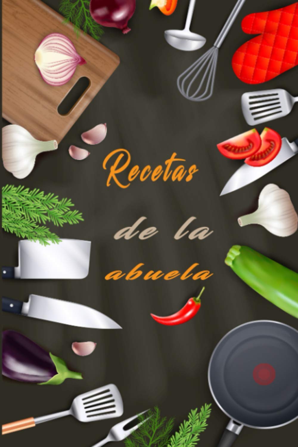 Recetas de la abuela: Libro de recetas de cocina para completar el libro de 114 recetas.