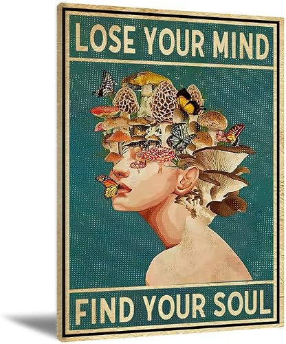 Lose Your Mind Find Your Soul Wall Art Retro Metal Sign Poster Mushroom Pot Head Girl Wall Art Decor Love Nature Painting Print Coloful Butterflies Artwork Home Wall Decor 16x24inch Unframed