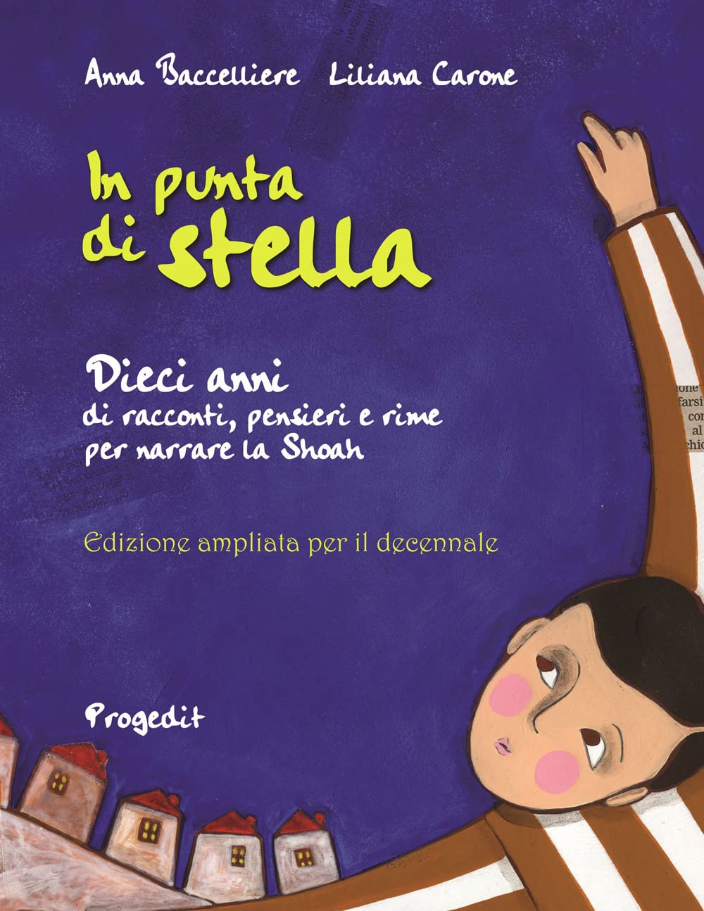In Punta Di Stella. Dieci Anni Di Racconti, Pensieri E Rime Per Narrare La Shoah. Ediz. Speciale - 4
