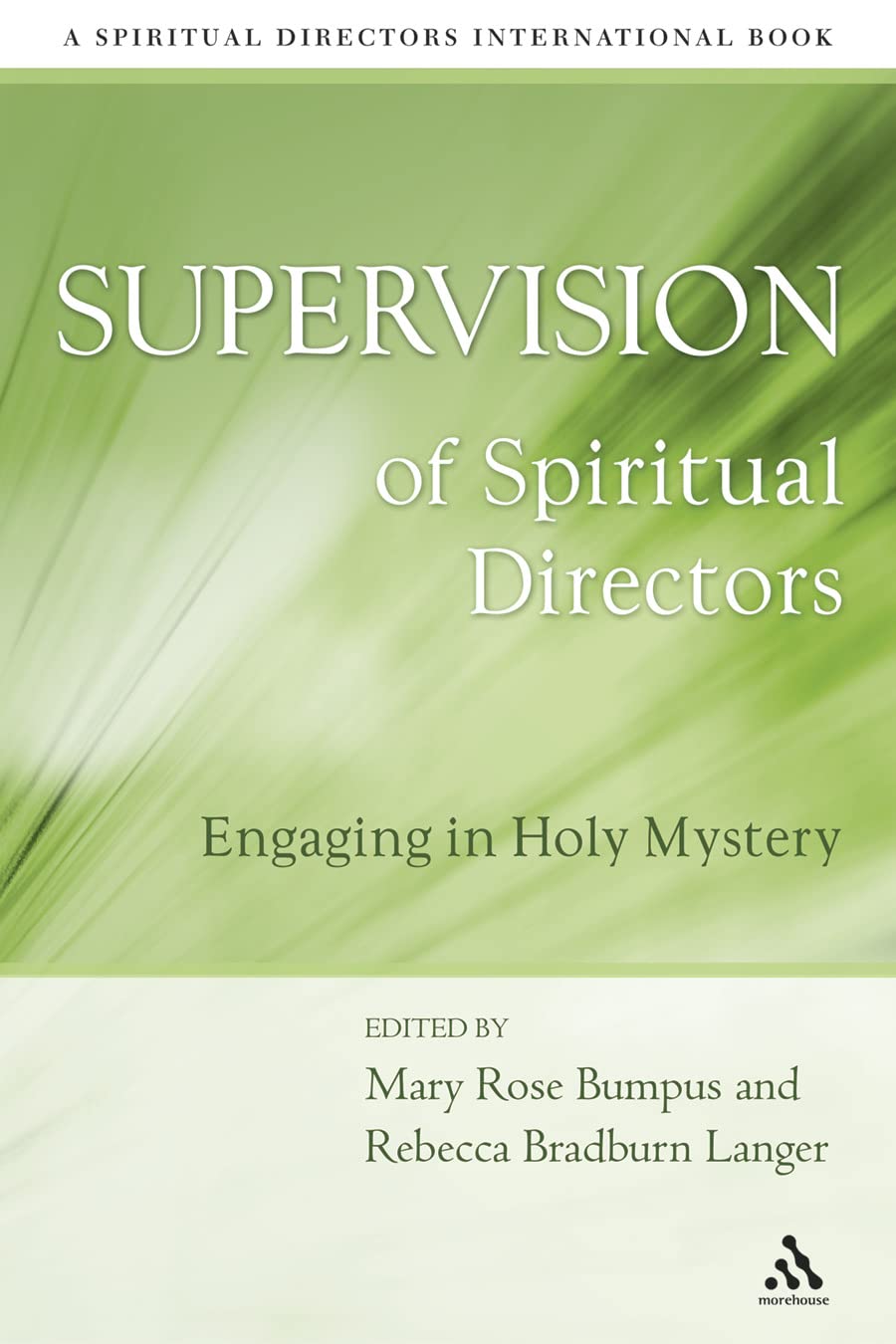 Supervision of Spiritual Directors: Engaging in Holy Mystery (Spiritual Directors International Books)