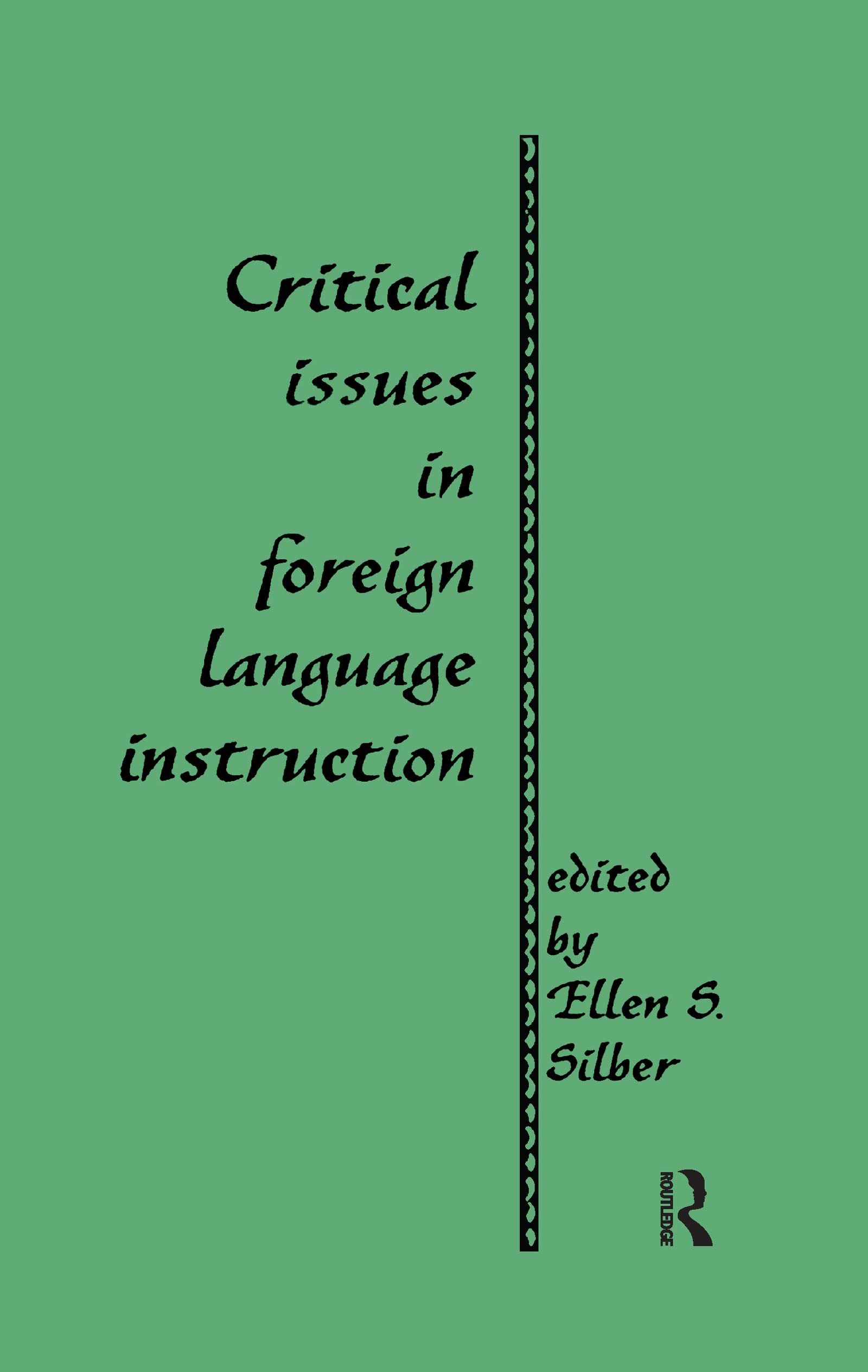 Critical Issues in Foreign Language Instruction (Source Books on Education)